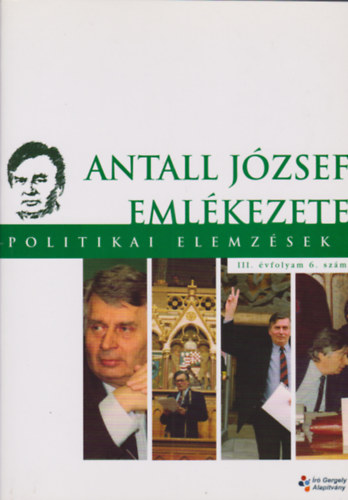 Kuglics G�bor  (szerk.) - Antall J�zsef eml�kezete - Politikai elemz�sek III. �vfolyam 6. sz�m 2003. december