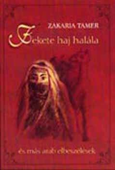 Zakaria Tamer - Fekete haj hal�la �s m�s arab elbesz�l�sek