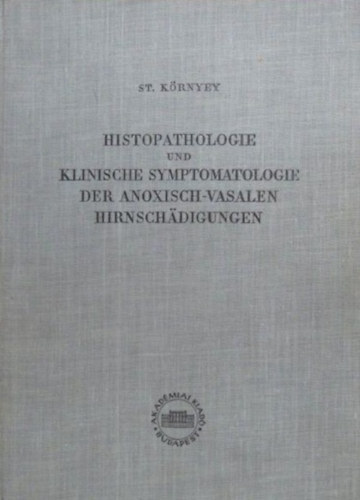 St. Környey - Histopathologie und klinische symptomatologie der anoxisch-vasalen hirnschadigungen