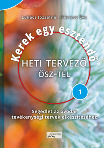 Ferencz va Lukcs Jzsefn - Kerek egy esztend - Heti tervez - sz-tl