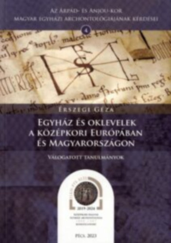rszegi Gza - Egyhz s oklevelek a kzpkori Eurpban s Magyarorszgon - Vlogatott tanulmnyok