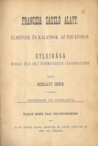 Mihályi Imre - Franczia zászló alatt (Élmények és kalandok az Equatoron)