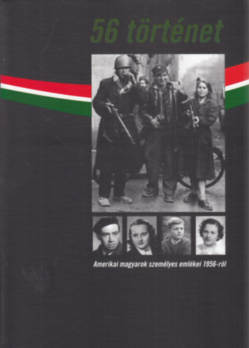 Lauer K. Edith szerkeszt�k Lauer Rice Andrea - 56 t�rt�net - Amerikai magyarok szem�lyes eml�kei 1956-r�l