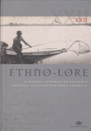 Hoppl Mihly  (szerk.) - Ethno-Lore (A Magyar Tudomnyos Akadmia Nprajzi Kutatintzetnek vknyve XXII.)