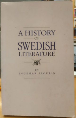 Ingemar Algulin - A history of swedish literature