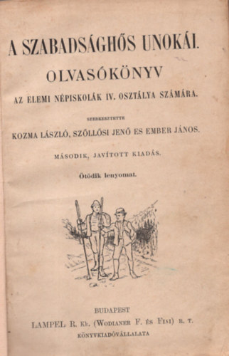 Kozma-Somogyi-Szllsi-Ember - A szabadsghs unoki (Olvasknyv)