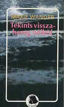 Maxie Wander - Tekints vissza-harag n�lk�l