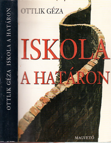Ottlik G�za - Iskola a hat�ron