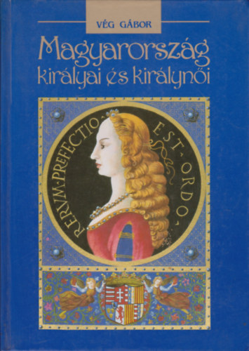 Magyarorszg kirlyai s kirlyni