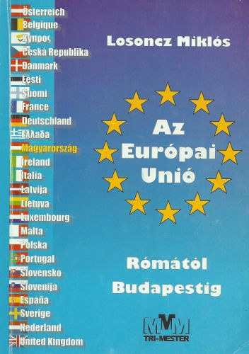 Losoncz Miklós - Az Európai Unió Rómától Budapestig