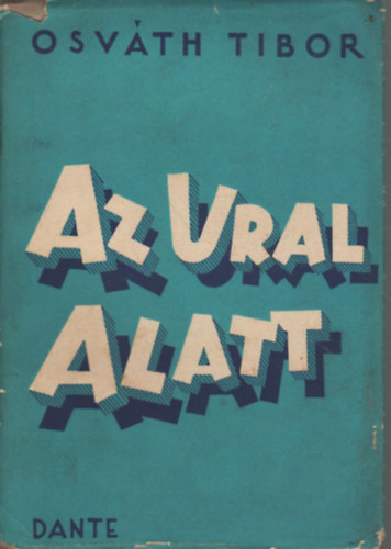 Osvth Tibor - Az Ural alatt