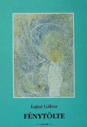 Lajtai Gábor - Fénytölte
