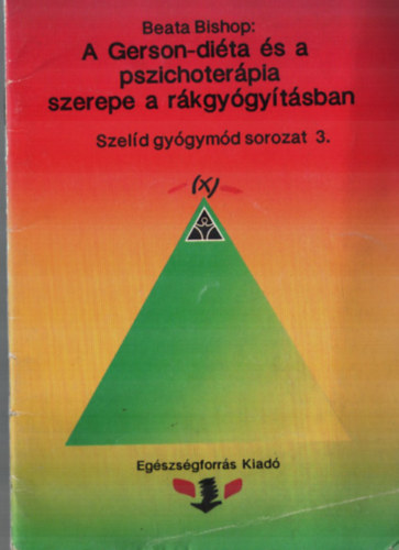 Beata Bishop - A Gerson-di�ta �s a pszichoter�pia szerepe a r�kgy�gy�t�sban