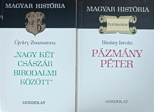 Újváry Zsuzsanna Bitskey István - Pázmány Péter + "Nagy két császár birodalmi között" (2 kötet, Magyar história)
