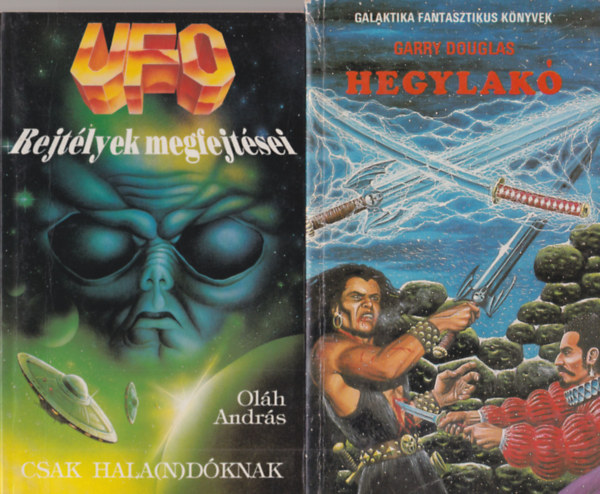 Garry Douglas Oláh András - 2 db Sci-fi: Hegylakó + UFO rejtélyek megfejtései