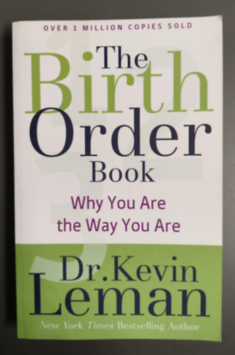 Kevin Leman - The Birth Order Book: Why You Are the Way You Are