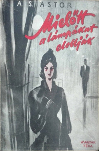 Anthony S. Astor - Miel�tt a l�mp�kat eloltj�k