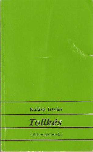 Kal�sz Ist�n - Tollk�s \(Elbesz�l�sek)