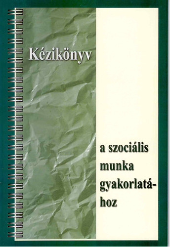 K�zik�nyv a szoci�lis munka gyakorlat�hoz