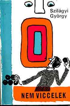 Szilágyi György - Nem viccelek
