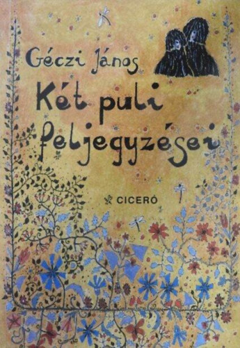 Klemm Gabriella Géczi János (ill.) - Két puli feljegyzései / A dél (2mű egy kötetben) - Klemm Gabriella színes illusztrációival