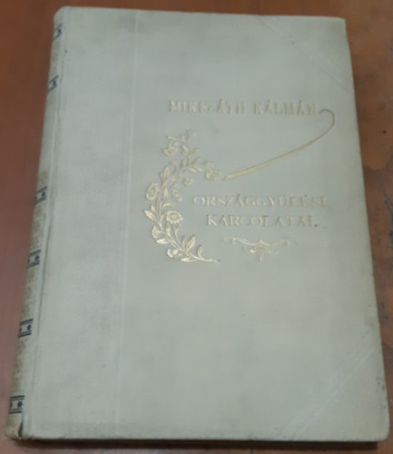 Mikszth Klmn - Mikszth Klmn orszggylsi karcolatai