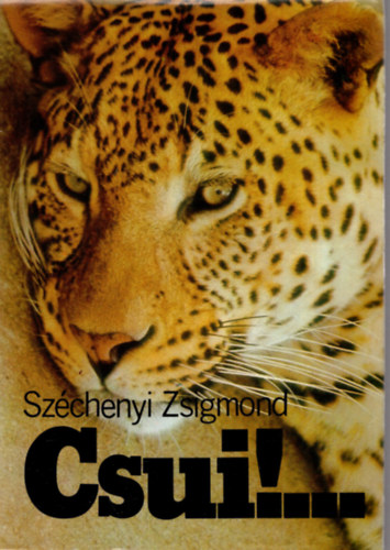 Sz�chenyi Zsigmond - Csui!...