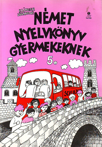 Klinger L�rincn� - N�met nyelvk�nyv gyerekeknek 5. - Schulbus 5.