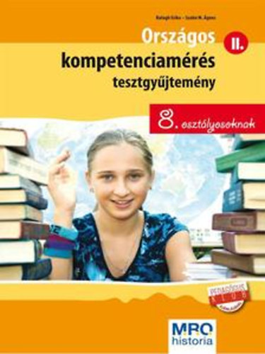 Balogh Erika; Szab� �gnes - Orsz�gos kompetenciam�r�s tesztgy�jtem�ny 8. oszt�lyosoknak II.
