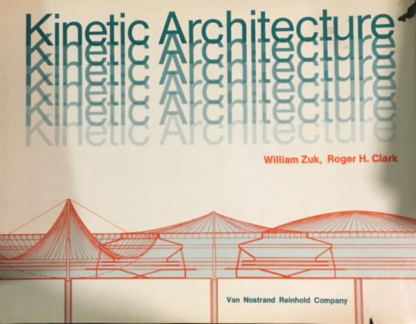 William Zuk - Kinetic Architecture