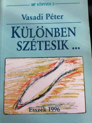 Vasadi Pter - Klnben sztesik ... Esszk 1996