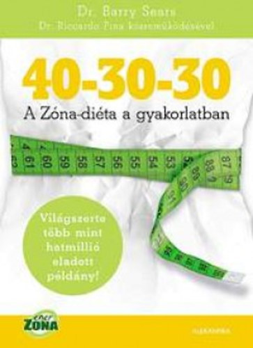 Dr. Pina, Riccardo Barry Sears - 40-30-30 - A Zna-dita a gyakorlatban