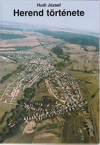 Hudi J�zsef - Herend t�rt�nete