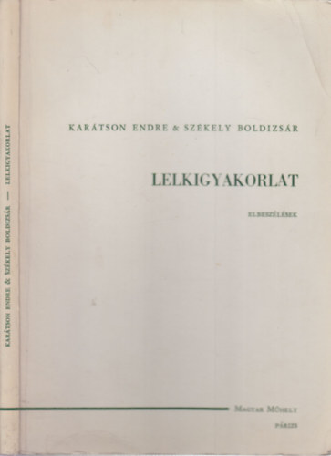 Kar�tson Endre �s Sz�kely Boldizs�r - Lelkigyakorlat (Kar�tson Endre �ltal dedik�lt)