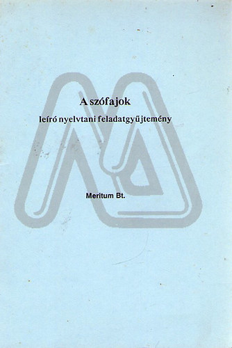 Tabi Zsuzsanna  (szerk.) - A szófajok - leíró nyelvtani feladatgyűjtemény