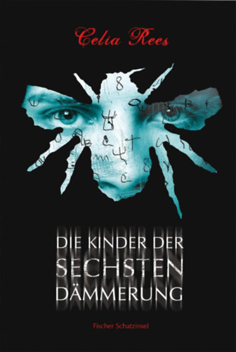 Celia Rees - Die Kinder der Sechsten Dämmerung