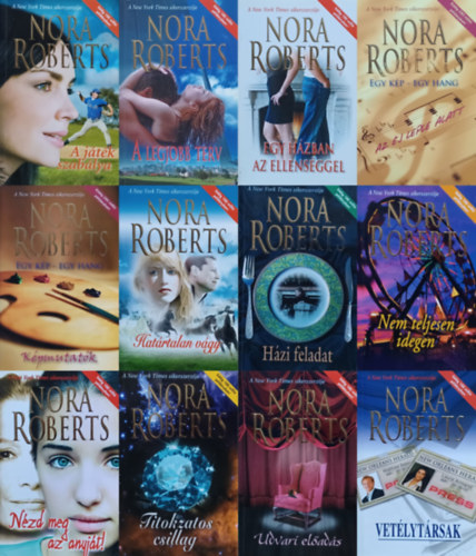 Nora Roberts - 12 db Nora Roberts romantikus regny: Hzi feladat + A jtk szablya + Az j leple alatt - Egy kp - egy hang + Kpmutatk - Egy kp - egy hang  +  A legjobb terv + Vetlytrsak + Egy hzban az ellensggel + Hatrtalan vgy + Nem tel