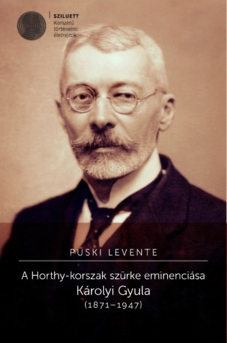 P�ski Levente - A Horthy-korszak sz�rke eminenci�sa