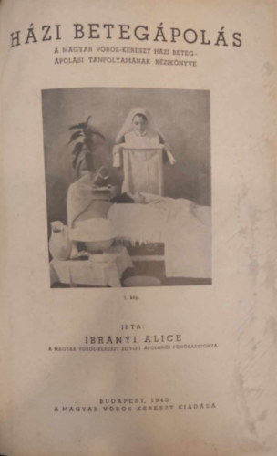 Ibr�nyi Alice - H�zi beteg�pol�s