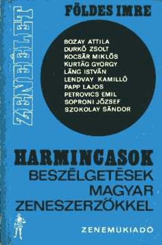 F�ldes Imre - Harmincasok-Besz�lget�sek magyar zeneszerz�kkel