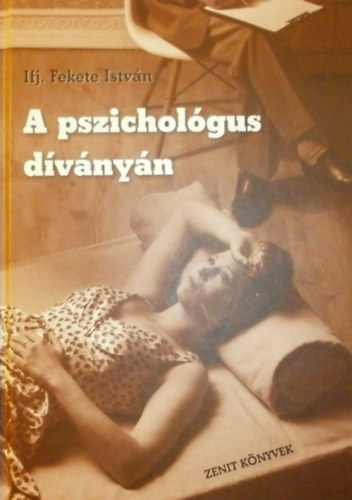 Ifj. Fekete István - A pszichológus díványán