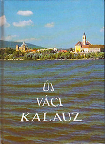 B�nhidi L�szl� - �j v�ci kalauz