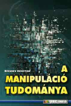 Kivaghy Kriszti�n - A manipul�ci� tudom�nya