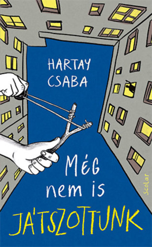 Hartay Csaba - M�g nem is j�tszottunk