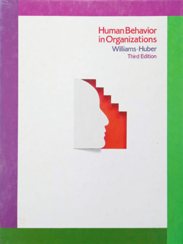 J.Clifton Williams - George P. Huber - Human Behavior in Organizations