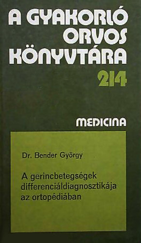 Dr. Bender György - A gerincbetegségek differenciáldiagnosztikája az ortopédiában