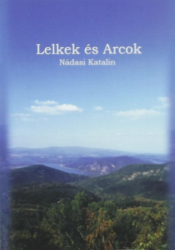 N�dasi Katalin - Lelkek �s Arcok