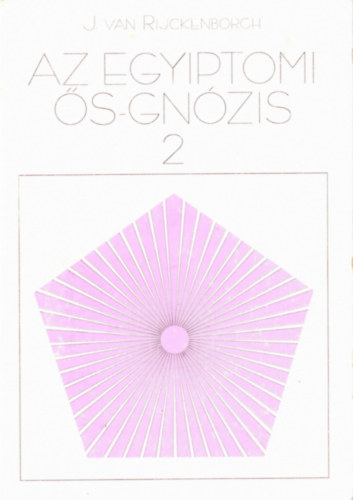 J. van Rijeckenborgh - Az egyiptomi �s-gn�zis 2.