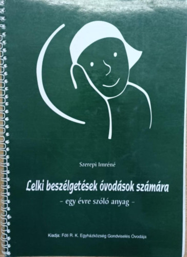 Szerepi Imréné - Lelki beszélgetések óvodások számára