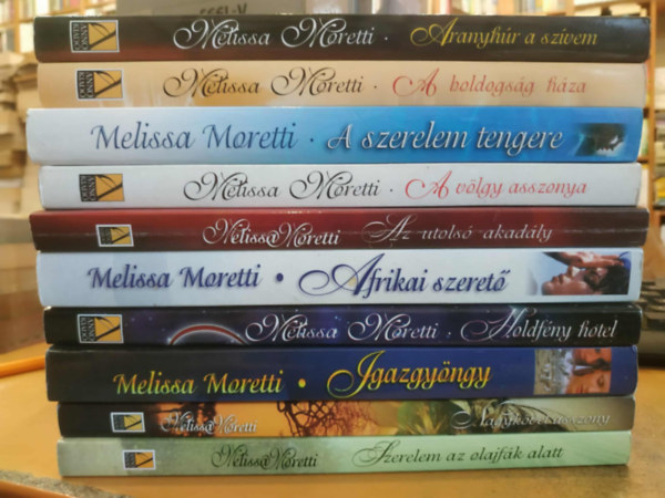 Melissa Moretti - 10 db Melissa Moretti: A boldogság háza; A szerelem tengere; A völgy asszonya; Az utolsó akadály; Afrikai szerető; Aranyhúr a szívem; Holdfény Hotel; Igazgyöngy; Nagykövet asszony; Szerelem az olajfák alatt